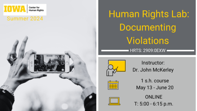 Image of person videoing a crowd with a cell phone.  Advertises Human Rights Lab: Documenting Violations course, number HRTS:2909:0EXW. Instructor is Dr. John McKerley; 1 semester hour, beginning  May 13 and ending June 20.  Course meets online Tuesdays from 5:00 - 6:15 p.m.