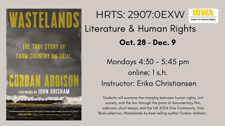 Wastelands by Corban Addison book cover.  Advertises Human Rights and Literature course, number HRTS:2907:0EXW. Instructor is Erika Christiansen. rse meets online Tuesdays from 5:00 - 6:15 p.m.
