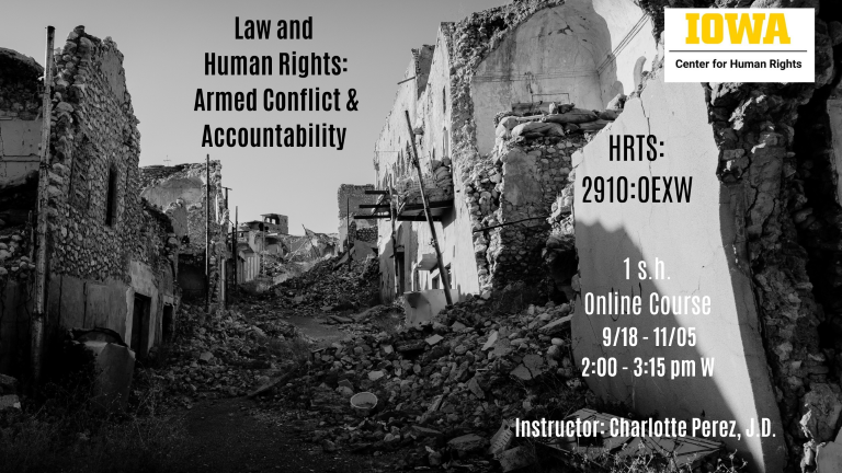 advertising Armed Conflict and Accountability course; 1 s.h. synchronous online, Wed. 2-3:15 pm. Instructor is Charlotte Perez, JD.