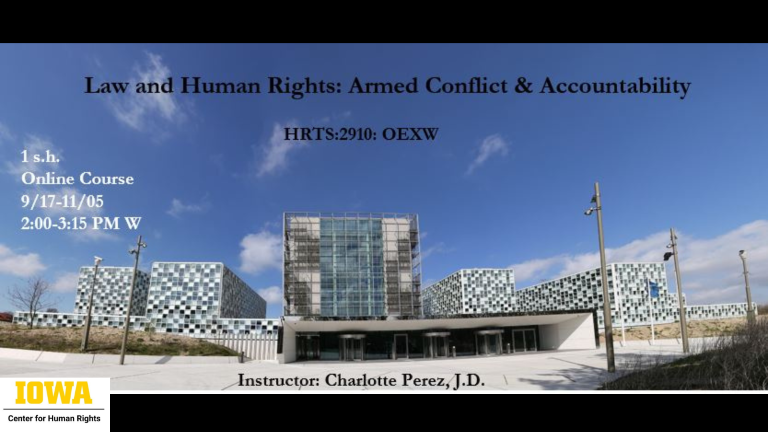 advertising Armed Conflict and Accountability course; 1 s.h. synchronous online, Wed. 2-3:15 pm. Instructor is Charlotte Perez, JD.